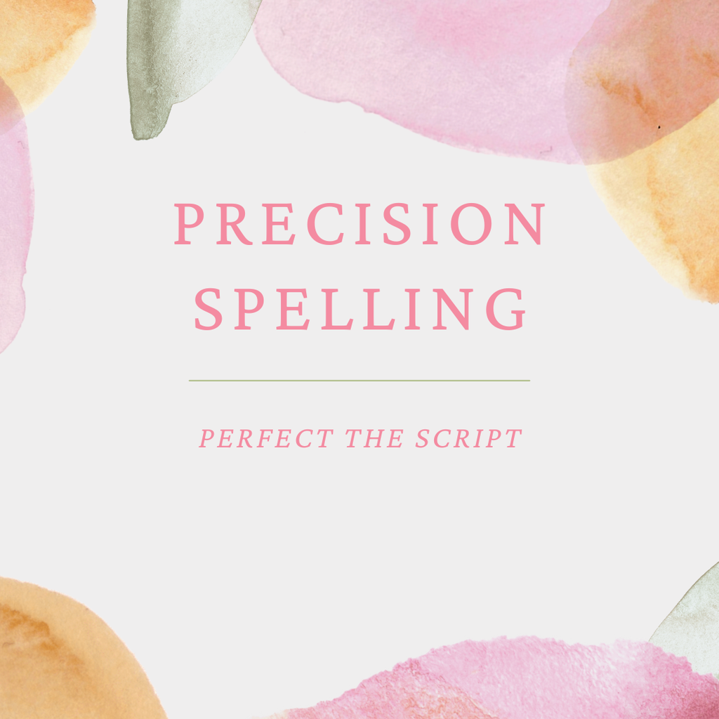 Perfect the Script—Precision Spelling